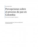 Precepciones de algunos ciudadanos sobre el proceso de paz en colombia