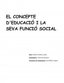 EL CONCEPTE D'EDUCACIÓ I LA SEVA FUNCIÓ SOCIAL.