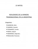 15 MITOS REALIDADES DE LA MINERA TRANSNACIONAL EN LA ARGENTINA