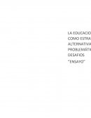 LA EDUCACION A DISTANCIA COMO ESTRATEGIA ALTERNATIVA ANTE LA PROBLEMÁTICA ACTUAL Y SUS DESAFIOS