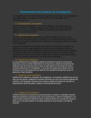 Planteamiento del problema de investigación.