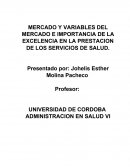 MERCADO Y VARIABLES DEL MERCADO E IMPORTANCIA DE LA EXCELENCIA EN LA PRESTACION DE LOS SERVICIOS DE SALUD.