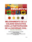 MEJORAMIENTO DE LA CALIDAD EDUCATIVA CON LA PARTICIPACIÓN DE LA SOCIEDAD CIVIL.