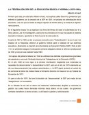 La federalización de la educación básica y normal.