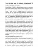 ¿Crees que debe existir un cambio en la enseñanza de la ciencia en educación preescolar?