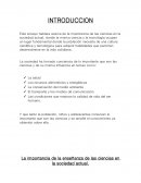 Y que tanto la población, niños y adolescentes conozcan lo importante que son las ciencias y se amplié el conocimiento ya obtenido sobre ella.