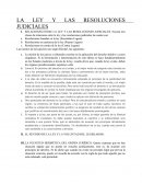 RELACIONES ENTRE LA LEY Y LAS RESOLUCIONES JUDICIALES: Existen tres clases de relaciones entre la ley y las resoluciones judiciales las cuales son: