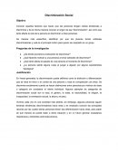 Conocer aquellos factores que hacen que las personas tengan ciertas tendencias a discriminar y de la misma manera conocer el origen de esa “discriminación”, así como que tanto afecta la vida de la persona el discriminar a otras personas.