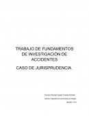 TRABAJO DE FUNDAMENTOS DE INVESTIGACIÓN DE ACCIDENTES CASO DE JURISPRUDENCIA