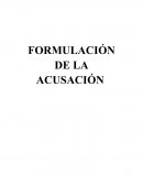 La acusación en el nuevo sistema penal oral acusatorio.