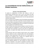 La consolidación de las instituciones y el Estado mexicano