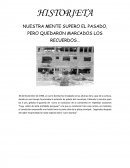 NUESTRA MENTE SUPERO EL PASADO, PERO QUEDARON MARCADOS LOS RECUERDOS...