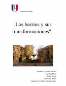 "Los barrios y sus transformaciones".