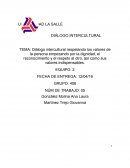 UN TEMA: Diálogo intercultural respetando los valores de la persona empezando por la dignidad, el reconocimiento y el respeto al otro, así como sus valores indispensables.