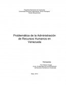 Problemática de la Administración de Recursos Humanos en Venezuela