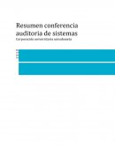Resumen conferencia auditoria de sistemas.