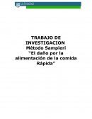 Método Sampieri “El daño por la alimentación de la comida Rápida”