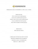 PROBLEMÁTICA SOCIAL DE DESARROLLO A NIVEL LOCAL Y GLOBAL