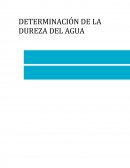 Determinación de la dureza del agua.