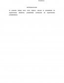 El presente trabajo tiene como objetivo, calcular la probabilidad de experimentos aleatorios, probabilidad condicional de experimentos probabilísticos.