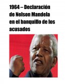 ﻿1964 – Declaración de Nelson Mandela en el banquillo de los acusados