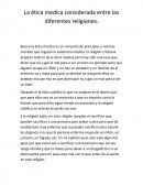 La ética medica considerada entre las diferentes religiones.