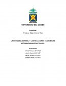 LA ECONOMÍA MUNDIAL Y LAS RELACIONES ECONÓMICAS INTERNACIONALES ACTUALES.