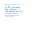 LAS ORGANIZACIONES INTERNACIONALES Y LA EDUCACION EN MEXICO