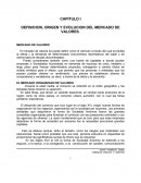 CAPITULO I DEFINICION, ORIGEN Y EVOLUCION DEL MERCADO DE VALORES.