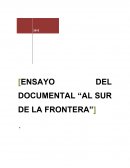 ENSAYO DEL DOCUMENTAL “AL SUR DE LA FRONTERA”