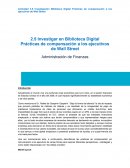 Investigar en Biblioteca Digital Prácticas de compensación a los ejecutivos de Wall Street.