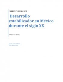 Desarrollo estabilizador en mexico - Síntesis - Arantza Cadena