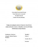 Trabajo de investigacion sobre los Temas III y Tema VII de la catedra de Derecho romano, La Republica y ley de las XII Tablas, El Matrimonio en Epoca Romana.