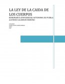 La ley de la caida de los cuerpos.