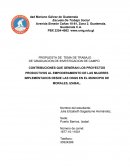 CONTRIBUCIONES QUE GENERAN LOS PROYECTOS PRODUCTIVOS AL EMPODERAMIENTO DE LAS MUJERES IMPLEMENTADOS DESDE LAS ONGS EN EL MUNICIPIO DE MORALES, IZABAL..