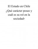 Rol del Estado Chileno en la sociedad.