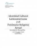 Identidad cultural latinoamericana y el fenómeno religioso actual.