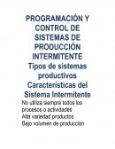 PROGRAMACIÓN Y CONTROL DE SISTEMAS DE PRODUCCIÓN INTERMITENTE.
