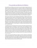 Ensayo: tres grandes problemas en México.