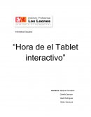 Informática Educativa “Hora de el Tablet interactivo”