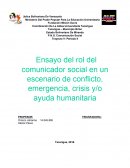 Ensayo del rol del comunicador social en un escenario de conflicto, emergencia, crisis y/o ayuda humanitaria