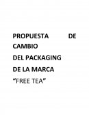 PROPUESTA DE CAMBIO DEL PACKAGING DE LA MARCA “FREE TEA”