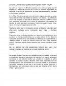 EVALUA LA CULTURA COMO MOTIVADOR PARA VIAJAR.