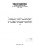Propuesta de un manual para el desarrollo de Fundamentos Técnicos - Tácticos del Futbol Campo dirigido a los entrenadores de la Escuela de Futbol Menor las Américas (Categoría Sub-16).