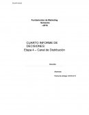 Fundamentos de Marketing CUARTO INFORME DE DECISIONES: Etapa 4 – Canal de Distribución