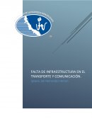 Falta de Infraestructura del Transporte y Comunicacion.