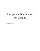 Ensayo Neoliberalismo en CHILE.