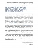 DE LA CLASE MAGISTRAL A UN DEBATE ABIERTO, RELAJADO, DINÁMICO Y TOLERANTE