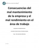 Consecuencias del mal mantenimiento de la empresa y el mal rendimiento en el área de trabajo