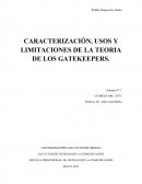 CARACTERIZACIÓN, USOS Y LIMITACIONES DE LA TEORIA DE LOS GATEKEEPERS.